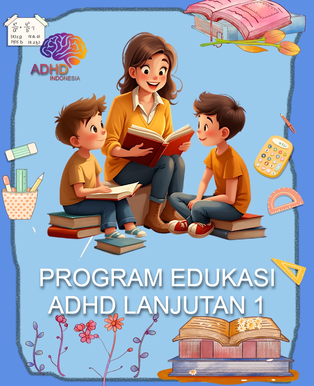 Program ADHD Indonesia Kabupaten Kampar Edukasi Lanjutan Tahap 1 untuk Orang Tua